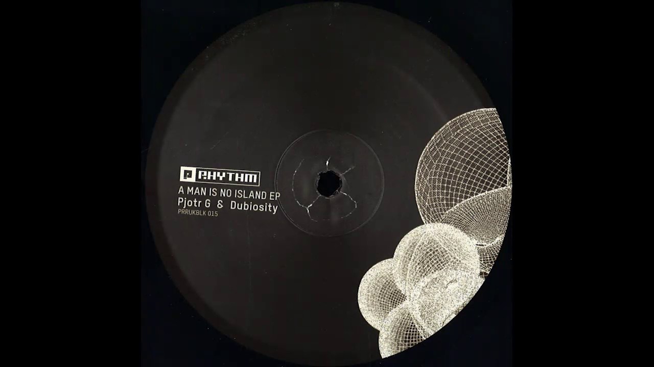 Pjotr G & Dubiosity - A Man Is No Island [PRRUKBLK015]