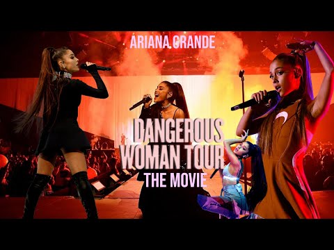 DANGEROUS WOMAN TOUR MOVIE || ARIANA GRANDE DANGEROUS WOMAN TOUR PRESENTED BY CONCERTS BY YOU