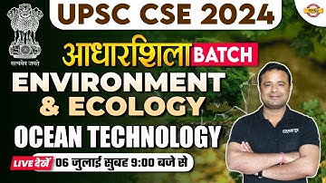 Upsc Environment and Ecology |Ocean technology |Upsc cse 2024 |Environment and Ecology by Kapil sir