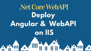 Deploy Angular and Dot Net Core Web API on IIS