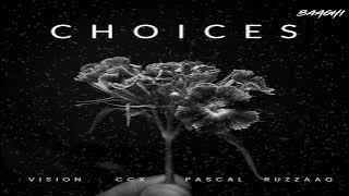 Choices | CCX x Vision x Pascal x Ruzzaaq |