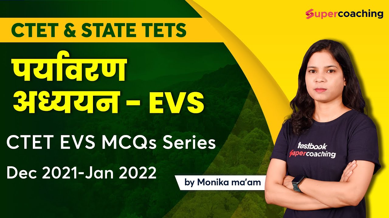 CTET 2022 - EVS Class by Monika ma'am | CTET EVS MCQs Series Dec 2021 ...