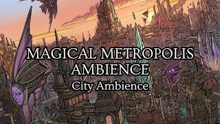 Magical Metropolis | City Ambient Music DND/RPG | 1 Hour