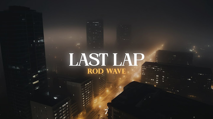 Rod Wave - Last Lap