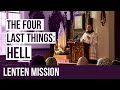 The Four Last Things Lenten Mission - Hell