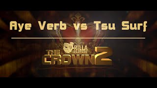 GO-RILLA WARFARE: Aye Verb vs Tsu Surf || THE CROWN 2