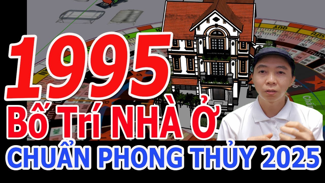 Bố Trí PHONG THỦY NHÀ Ở Tuổi Ất Hợi 1995 chuẩn phong thủy năm 2025 | Phong Thủy 100 Năm