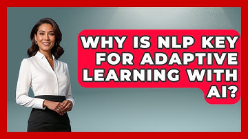 Why Is NLP Key For Adaptive Learning With AI? - Safe AI for The Classroom