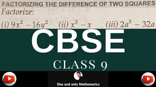 Factorize: (i) 9x² - 16y² (ii) x³ - x (iii) 2a^5 - 32a | CBSE Class 9 Math