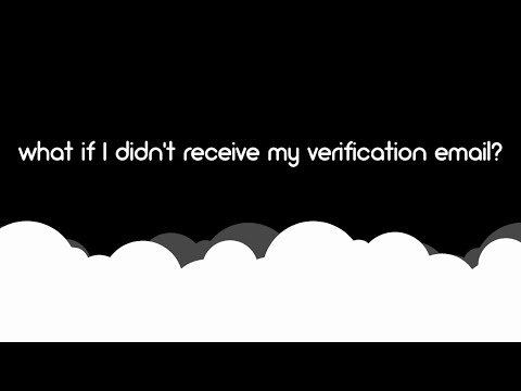 What If I Didn't Receive My Verification Email?