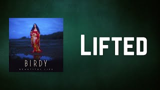 Birdy - Lifted (Lyrics)