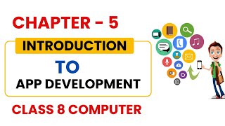Class 8 Computer | Chapter 5 Introduction to App Development | Complete Chapter with practical screenshot 4