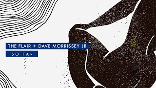 The Flair Dave Morrissey Jr - So Far