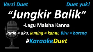 Download lagu Maisha Kanna - Jungkir Balik (Karaoke Duet Version) | Cover | Full Version