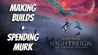Making Builds For DLC Characters! Playing Elden Ring Nightreign The Forsaken Hollows