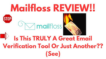 MailFloss Review-Does This Email Verification Tool REALLY Work Well Or NOT?See(Do not Use Yet)