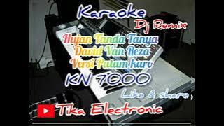 hujan tanda tanya david van reza dj karaoke mix keyboard kn 7000 versi patam patam