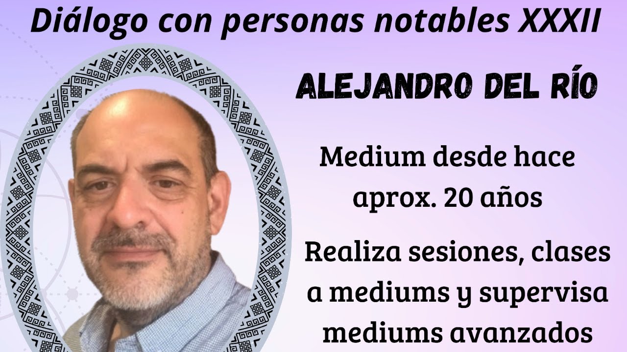 💬 Diálogos E32 : Alejandro del Río, la mediumnidad como herramienta de ...