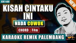 KISAH CINTAKU INI - AZIZAH MAUMERE (NADA PRIA) KARAOKE REMIX PALEMBANG