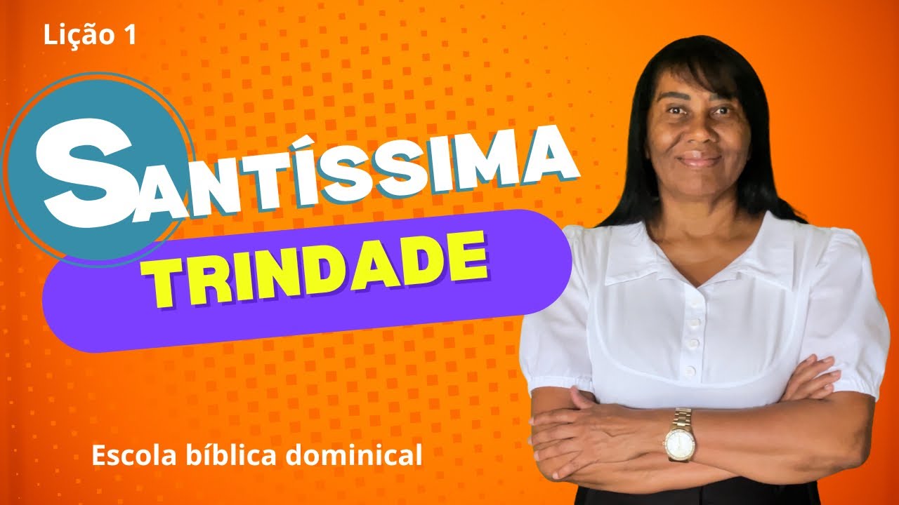 LIÇÃO 1 - MISTÉRIO DA SANTÍSSIMA TRINDADE - 1º Trimestre de 2026 