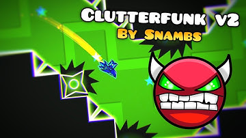 (144hz) - {Hard Demon} Clutterfunk v2 by Snambs 100% [Geometry Dash 2.1]