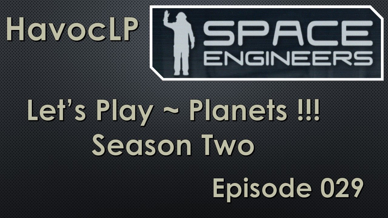 Space Engineers ~ Lets Play S02 E029 - YouTube
