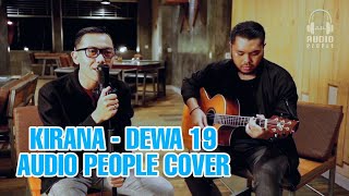 Download lagu Kirana - Dewa 19 (Audio People cover)