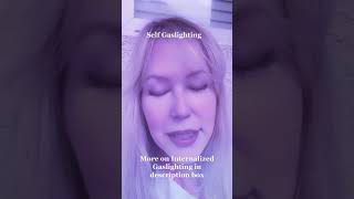 Internalized (Self) Gaslighting #Shorts