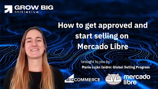 Mercado Libre - Step by step guide to setup your Mercado Libre account on  BigCommerce