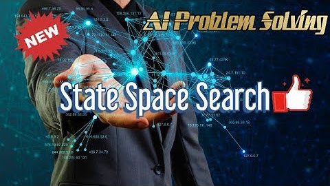 AI Problem Solving- State Space Search