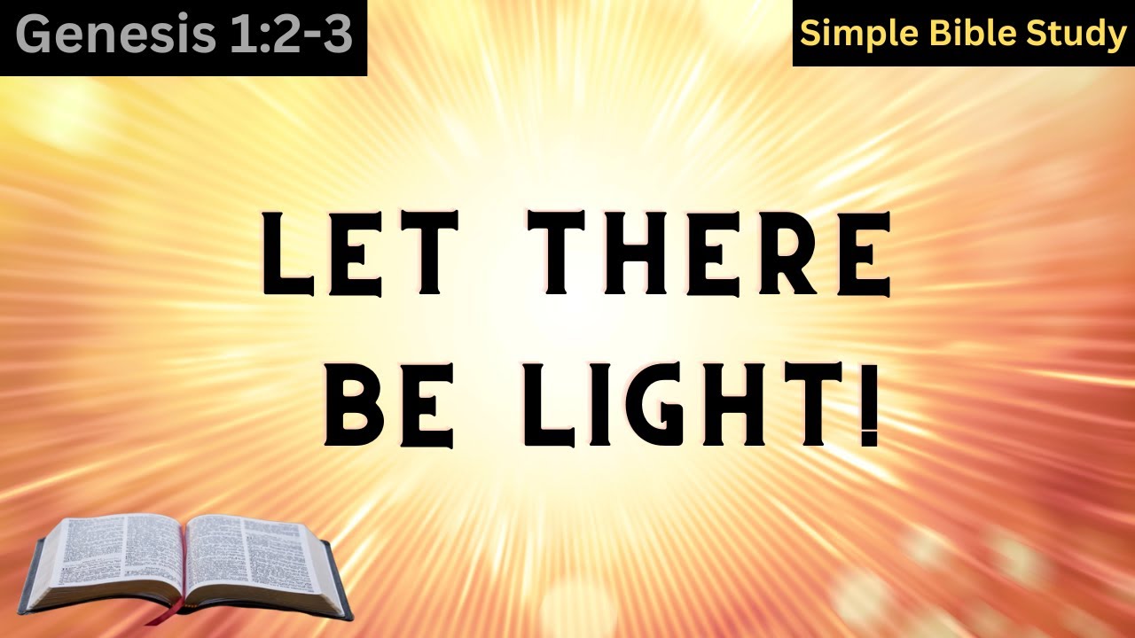 Genesis 1:2-3: Let there be LIGHT! | Simple Bible Study