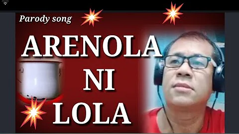 *Arenola Ni Lola*(Parody song) Lyrics by: JomarTorillo (aka)Manok na pula