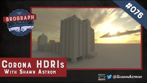 Brograph Tutorial 076 - Corona HDRIs