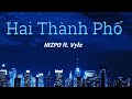 Hizpo  hai thnh ph ft vyle  official lyric