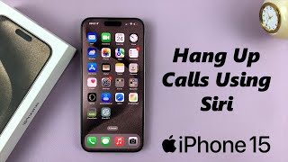 How To Hang Up Calls On iPhone 15 & iPhone 15 Pro Without Touching It (Using Siri) screenshot 5