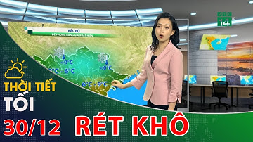 Thời tiết tối và đêm ngày 30/12/2020 | VTC14