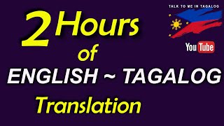 2 HOURS OF ENGLISH-TAGALOG TRANSLATION | Daily Filipino Conversation | English Speaking Practice