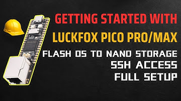 Getting Started with LUCKFOX Pico Pro/Max | Flash Buildroot OS to NAND Storage | SSH Access |