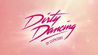 Dirty Dancing in Concert
