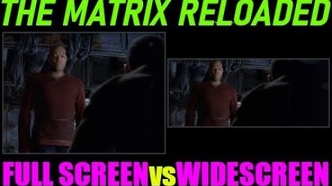 The Matrix Reloaded (2003) Open Matte Full Screen vs Widescreen Aspect Ratio Comparison