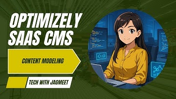 7. Content Modeling in Optimizely CMS | A Complete Guide for Developers