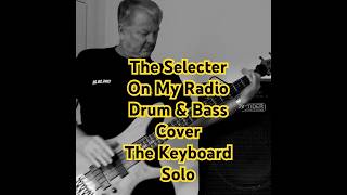 The Selecter,On my radio drum &amp; bass cover. The keyboard solo. #shorts #Theselecter #Basscover.