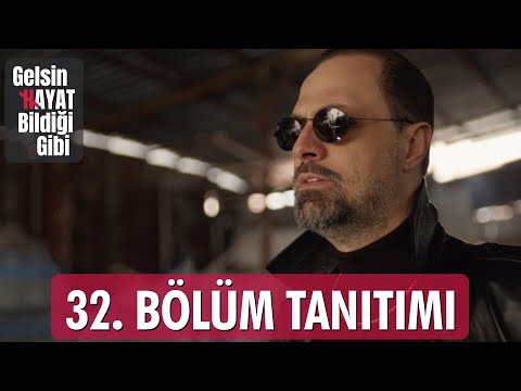 Gelsin Hayat Bildiği Gibi – 32. Bölüm Tanıtımı