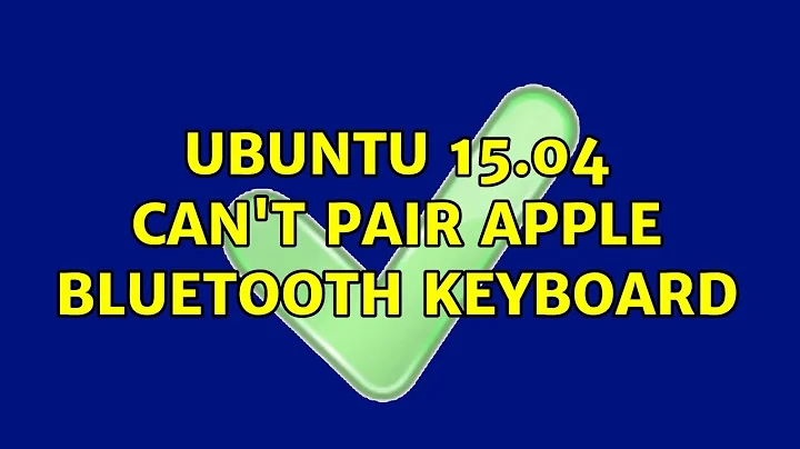 Ubuntu: Ubuntu 15.04 Can't pair apple bluetooth keyboard (2 Solutions!!)