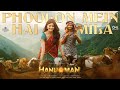 Phoolon Mein Hai Mila| HanuMan(Hindi)|Prasanth Varma|Teja Sajja, Amritha |Javed Ali, GowraHari, Riya