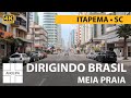 ITAPEMA SC • Dirigindo Brasil【4K 60fps】Meia Praia, Avenida Nereu Ramos