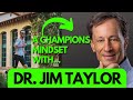Dr jim taylor   how to have a champions mindset