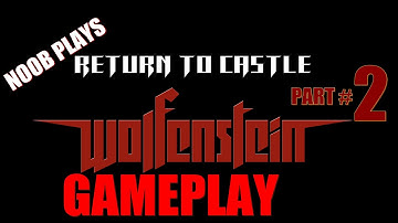 Return To Castle Wolfenstein Gameplay Part 2 With No Commentary