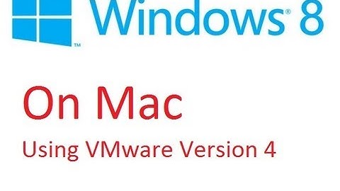 How to install Windows 8 (FULL VERSION) on Mac using VMWare Version 4