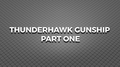 Thunderhawk Gunship   Part One